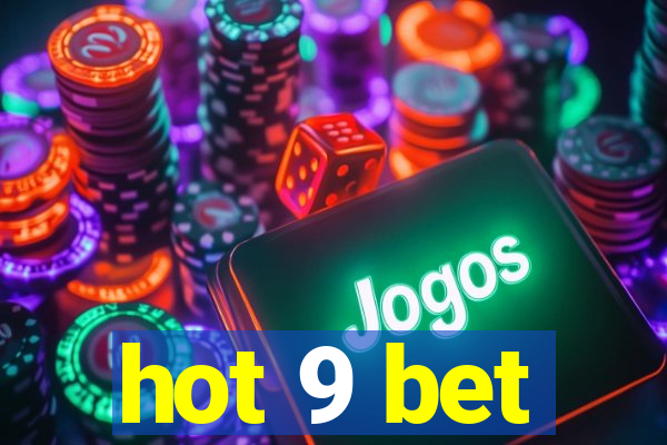hot 9 bet